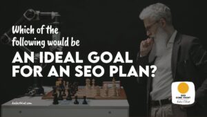 Kailas S Bhat 38 Which of the following would be an ideal goal for an SEO plan, SEO plan, the goal of seo is, What should be the first step of a structured SEO plan?, which of these factors will affect your seo strategy?, the goal of seo is, What should be the first step of a structured SEO plan?, which of these factors will affect your seo strategy?, seo for small business, web dev seo cheatsheet,