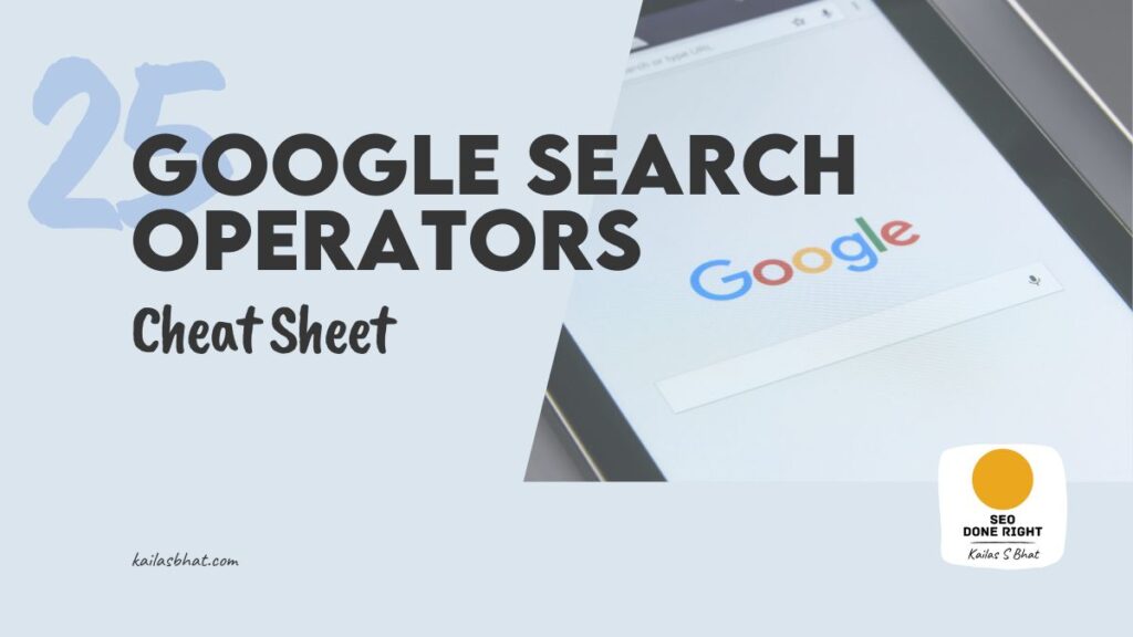 Google Search Operators Cheat Sheet, google search operators, search engine optimization, kailas s bhat, seo